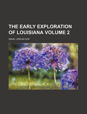 Book cover for The Early Exploration of Louisiana Volume 2