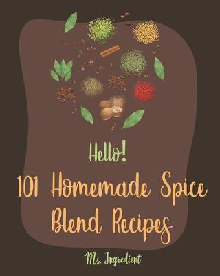 Cover of Hello! 101 Homemade Spice Blend Recipes