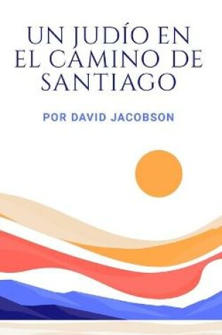 Cover of Un judio en el Camino de Santiago
