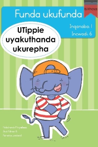 Cover of Funda ukufunda Inqanaba 1 (isiXhosa) 6: UTippie uyakuthanda ukurepha