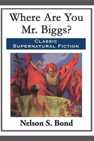 Cover of Where Are You Mr. Biggs?