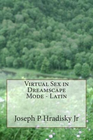 Cover of Virtual Sex in Dreamscape Mode - Latin
