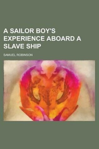 Cover of A Sailor Boy's Experience Aboard a Slave Ship