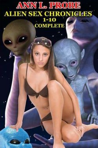 Cover of Complete Alien Sex Chronicles 1-10