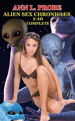 Book cover for Complete Alien Sex Chronicles 1-10