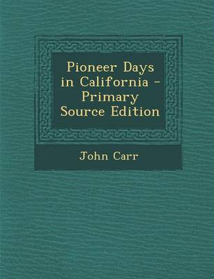 Book cover for Pioneer Days in California - Primary Source Edition