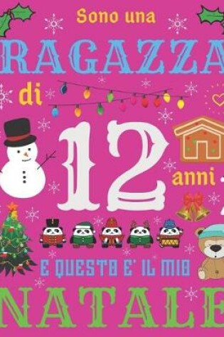 Cover of Sono una ragazza di 12 anni e questo e' il mio Natale