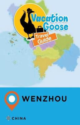 Book cover for Vacation Goose Travel Guide Wenzhou China