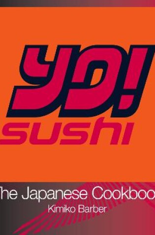 Cover of YO Sushi: The Japanese Cookbook