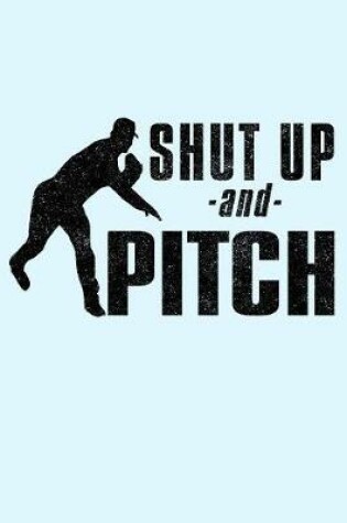 Cover of Shut Up and Pitch