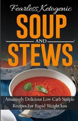 Book cover for Fearless Ketogenic Soup And Stews