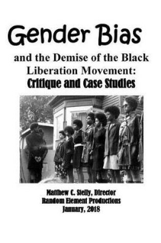 Cover of Gender Bias and the Demise of the Black Liberation Movement