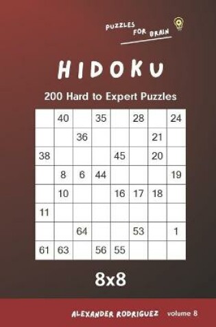 Cover of Puzzles for Brain - Hidoku 200 Hard to Expert Puzzles 8x8 vol.8