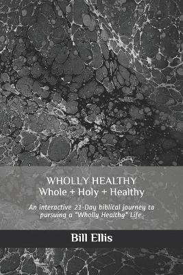 Book cover for WHOLLY HEALTHY (Whole + Holy + Healthy)