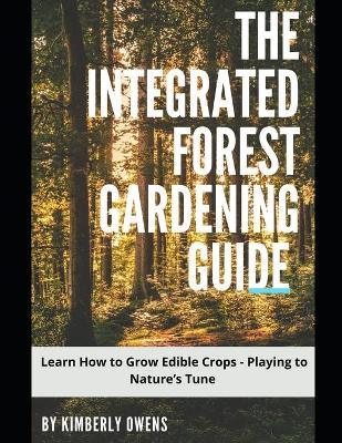 Book cover for The Integrated Forest Gardening Guide