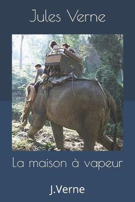Cover of La maison à vapeur