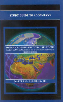 Book cover for Study Guide to Accompany Dynamics of International Relations, by Walter C. Clemens Jr.