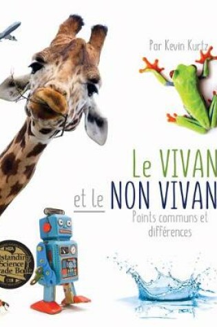 Cover of Le Vivant Et Le Non Vivant Points Communs Et Différences (Living Things and Nonliving Things: A Compare and Contrast Book in French)