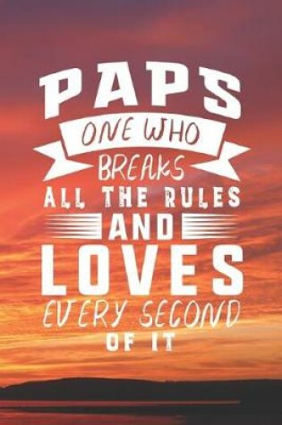 Cover of Paps One Who Breaks All The Rules And Loves Every Second Of It