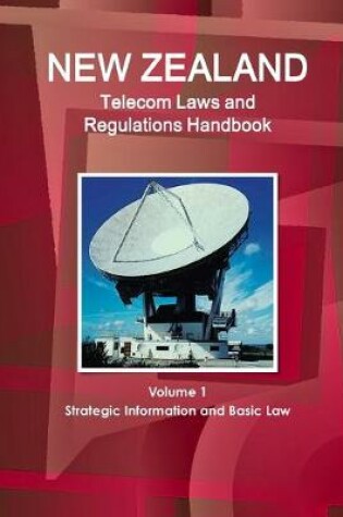 Cover of New Zealand Telecom Laws and Regulations Handbook Volume 1 Strategic Information and Basic Law