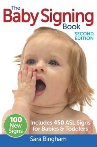 Cover of Baby Signing Book: Includes 450 ASL Signs For Babies & Toddlers