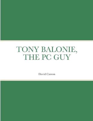 Book cover for Tony Balonie, the PC Guy