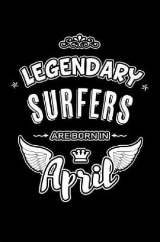 Cover of Legendary Surfers are born in April