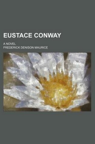 Cover of Eustace Conway; A Novel