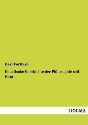 Book cover for Genetische Geschichte Der Philosophie Seit Kant