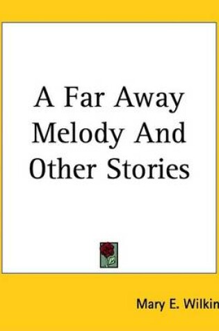 Cover of A Far Away Melody and Other Stories