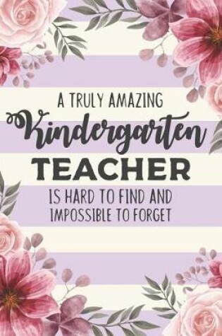 Cover of A Truly Amazing Kindergarten Teacher Is Hard To Find And Impossible To Forget