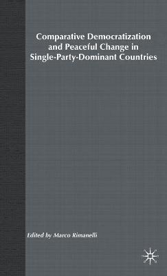 Book cover for Comparative Democratization and Peaceful Change in Single-Party-Dominant Countri