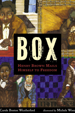 Cover of BOX: Henry Brown Mails Himself to Freedom