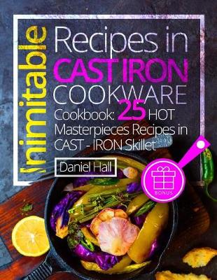 Book cover for Inimitable recipes in cast iron cookware.(Full Color)