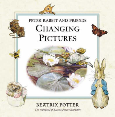 Book cover for Peter Rabbit & Friends Changing Pictures