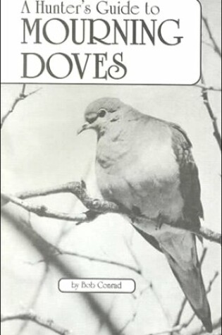 Cover of A Hunter's Guide to Mourning Doves