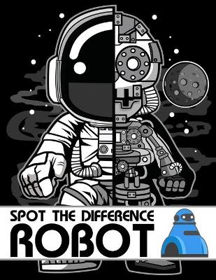Book cover for Spot The Difference Robot!