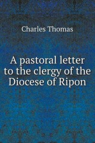 Cover of A pastoral letter to the clergy of the Diocese of Ripon