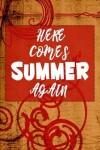 Book cover for Here Comes The Summer Again