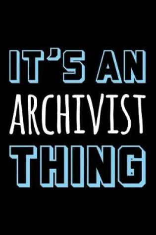 Cover of It's an Archivist Thing