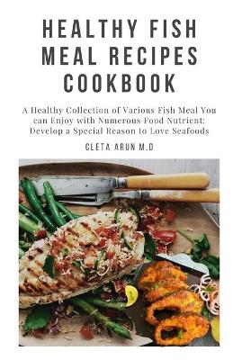 Book cover for Healthy Fish Meal Recipes Cookbook