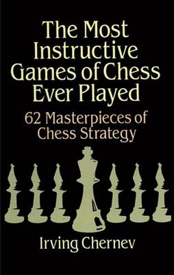 Book cover for The Most Instructive Games of Chess Ever Played