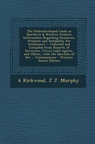 Cover of The Underdeveloped Lands in Northern & Western Ontario