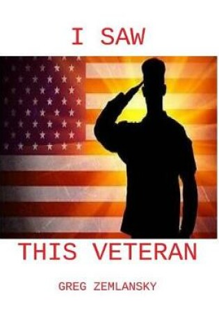 Cover of I Saw This Veteran