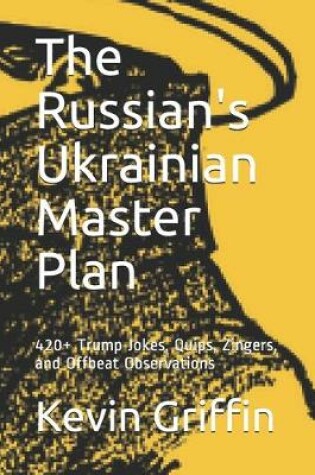 Cover of The Russian's Ukrainian Master Plan