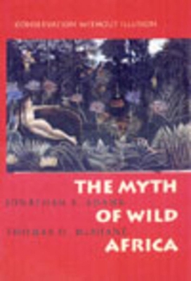 Book cover for The Myth of Wild Africa