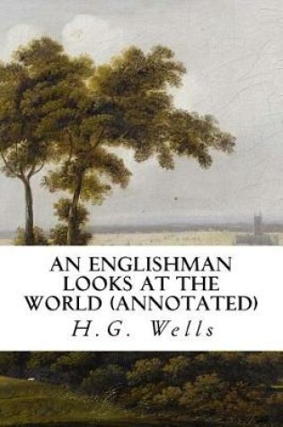 Cover of An Englishman Looks at the World (annotated)