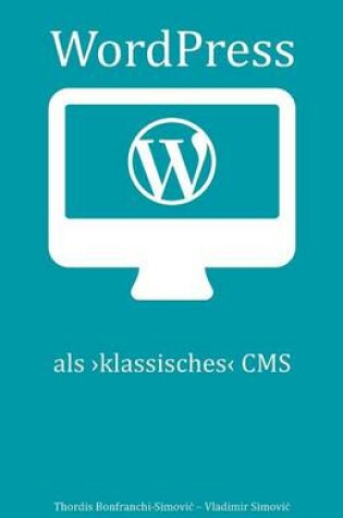 Cover of Wordpress ALS "Klassisches" CMS