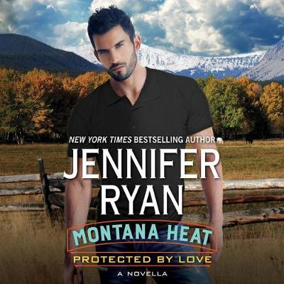 Book cover for Montana Heat: Protected by Love