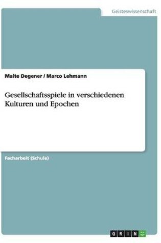 Cover of Gesellschaftsspiele in verschiedenen Kulturen und Epochen